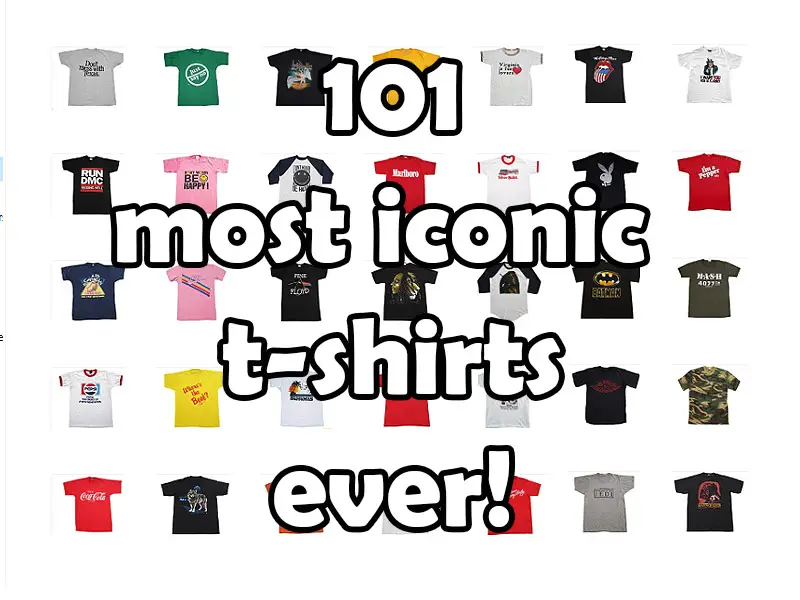 What are the most iconic t-shirts of all time? 101 of the most memorable t- shirts ever. – T-Shirt Time