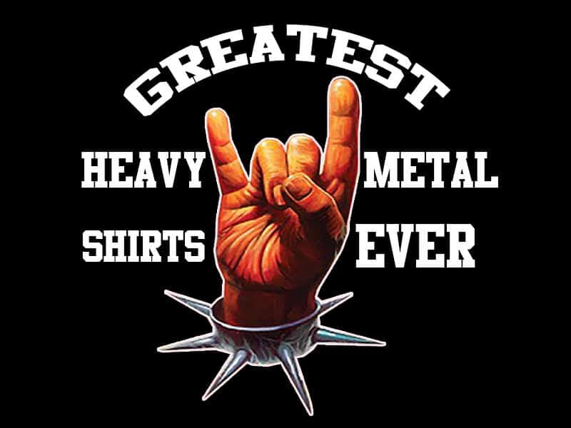 ARE THE GREATEST HEAVY METAL T-SHIRTS OF ALL TIME? – T-Shirt Time Machine